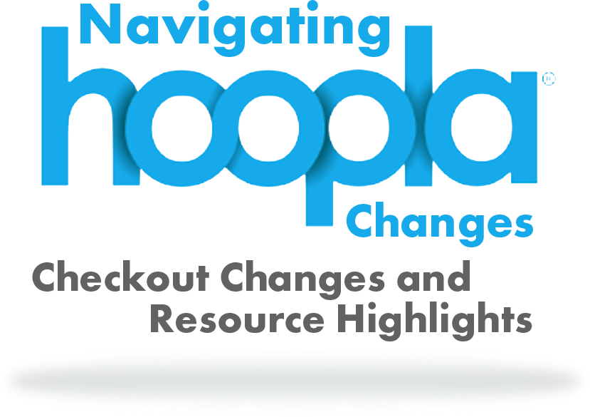 Navigating Hoopla Changes - Checkout Changes and Resource Highlights