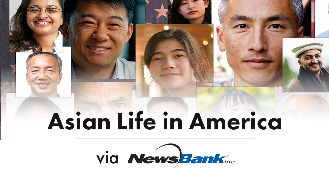 NewsBank resource: Asian Life in America